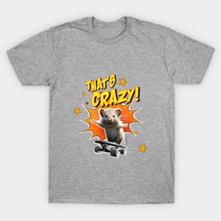 It's crazy, I am crazy HAMSTER T-Shirt